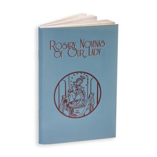 Rosary Novenas of Our Lady  --  A Devotional Companion for Prayer Through Mary